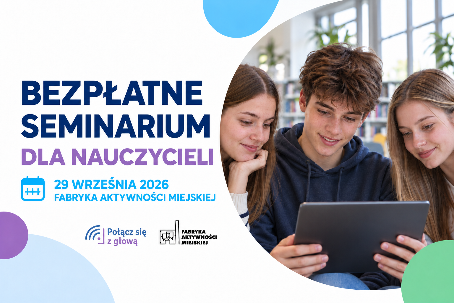 Plakat bezpłatnego seminarium dla nauczycieli; troje młodzieży ogląda tablet.